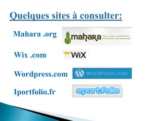 Mahara .org
Wix .com
Wordpress.com
Iportfolio.fr
 