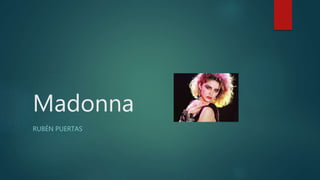 Madonna
RUBÉN PUERTAS
 