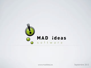 www.madideas.es   Septiembre 2012
 