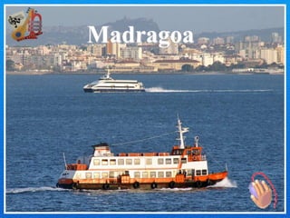 Madragoa
 