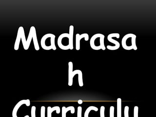 Madrasah Curriculum 