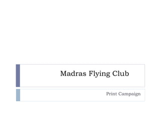 Madras Flying Club Print Campaign 