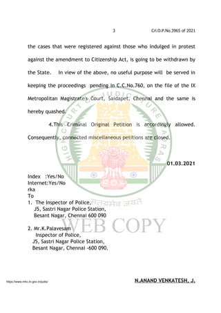 3 Crl.O.P.No.3965 of 2021
the cases that were registered against those who indulged in protest
against the amendment to Ci...