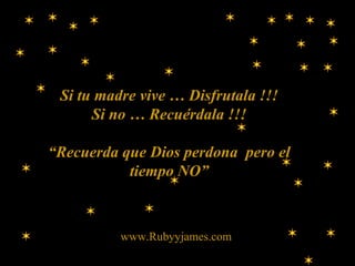 Si tu madre vive … Disfrutala. Si no … Recuérdala. “ Recuerda que Dios perdona  pero el tiempo NO” Visita nuestra pagina www.thepathtosuccess.us 