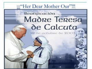 ¡¡¡“Her Dear Mother Our”!!! 