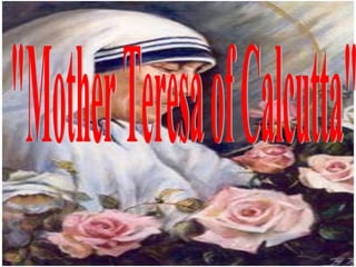 &quot;Mother Teresa of Calcutta&quot; 