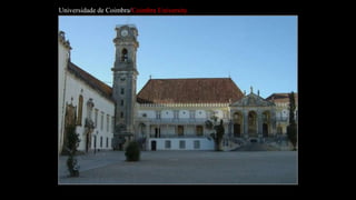 Universidade de Coimbra/Coimbra University
