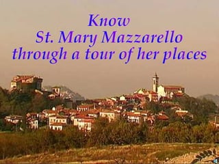 Know  St. Mary Mazzarello through a tour of her places 