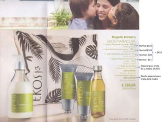 Normal $150
Normal $101
Normal $89
Normal $93
= $433
Especial para el día
de la madre GRATIS
Diseño especial para
el día de la madre
 