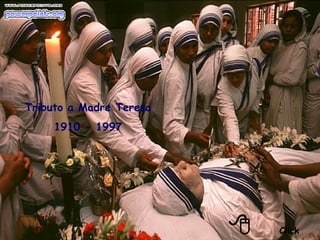  Click Tributo a Madre Teresa 1910 - 1997 