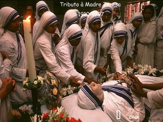 Click
Tributo à Madre Teresa
1910-1997
 