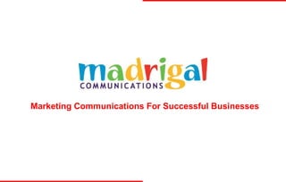 Marketing Communications For Successful Businesses
 
