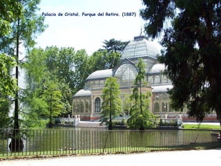 Palacio de Cristal. Parque del Retiro. (1887) 