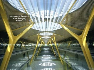 Aeropuerto Terminal 4 de Barajas, Madrid. 