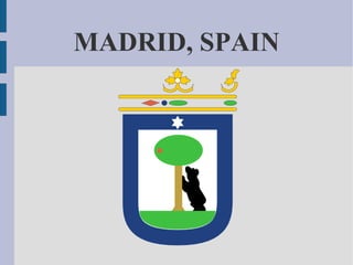 MADRID, SPAIN
 