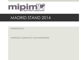 MADRID STAND 2014
PARTICIPA!!!!!
PONTE EN CONTACTO CON NOSOTROS
 