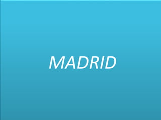 MADRID
 