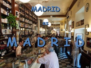 MADRIDMADRID
eses
M A D R I DM A D R I D
 