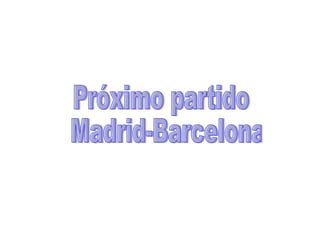 Próximo partido Madrid-Barcelona 