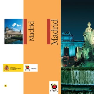 Historia,OCIO,CULTURA,compras,museos...
.
h	Plaza Mayor, 27
f	SOL
c	www.esmadrid.com
 