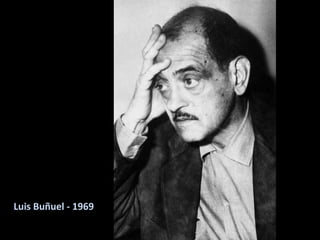 Luis Buñuel - 1969 