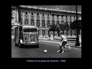 Fútbol en la plaza de Oriente - 1969 