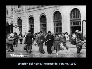 Estación del Norte.- Regreso del verano.- 1947 