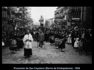 Procesión de San Cayetano (Barrio de Embajadores) - 1954 