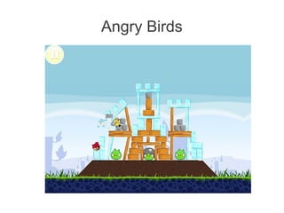 Angry Birds
 