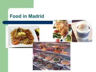 Food in Madrid
 
