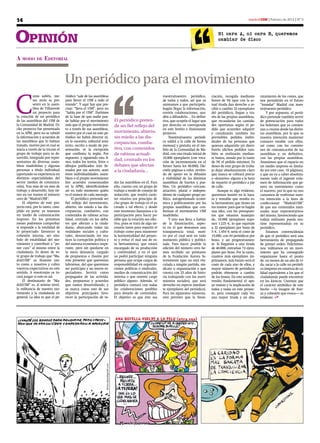 14                                                                                                                                                                                    madrid15M | Febrero de 2012 | Nº 0




Opinión                                                                                                                                                          Ni cara A, ni cara B, queremos
                                                                                                                                                                 cambiar de disco



A modo de editoriAl


                                  Un periódico para el movimiento

C
            omo sabéis, me-       riódico “sale de las asambleas                                                          vuestro/nuestro periódico,         ciación, recogida mediante       ratamiento de los costes, que
            ses atrás se pre-     para llevar el 15M a todo el                                                            de todas y todos, así que os       bonos de 5€ (que con la ac-      nos permitirán en el futuro
            sentó en la asam-     mundo”. Y aquí hay que pre-                                                             animamos a que participéis,        tual tirada dan derecho a re-    “inundar” Madrid con nues-
            blea de Villaverde    cisar: “lleva el 15M”, pero no                                                          hagáis llegar la información,      cibir a cambio 32 ejemplares     tro/vuestro periódico.
            un proyecto para      “habla por el 15M”. Partimos                                                            enviéis colaboraciones, ayu-       del periódico), llegue a tra-         Y por supuesto, el perió-
la creación de un periódico       de la base de que nadie pue-                                                            déis a difundirlo… En defini-      vés de las propias asambleas,    dico pretende también servir
de las asambleas del 15M de       de hablar por el movimiento                           El periódico preten-              tiva, que ocupéis el lugar que     que recaudarán las cantida-      de potenciación para todos
la Comunidad de Madrid. Di-       más que el propio movimien-                           de ser fiel reflejo del           por derecho os corresponde         des oportunas según el pe-       los boletines que ya comien-
cho proyecto fue presentado       to a través de sus asambleas,                                                           en este bonito e ilusionante       dido que acuerden adquirir       zan a crearse desde las distin-
en la APM, pero no se tabuló      motivo por el cual en este pe-                        movimiento, abierto,              proyecto.                          y canalizarán también los        tas asambleas, por lo que es
la información y acuerdos de      riódico no habrá director ni,                         sin miedo a las dis-                   Nuestro/vuestro periódi-      previsibles pedidos indivi-      nuestra intención mantener
las asambleas que lo habían       en lo sucesivo, editorial (este                       crepancias, comba-                co saldrá a la calle de forma      duales de las personas que       contacto estable con ellos,
tratado, motivo por el cual se    texto, escrito a modo de pre-                                                           mensual y gratuita en el ám-       quieran adquirirlo y/o distri-   así como con las comisio-
inicia a través de la tricom el   sentación, es la excepción                            tivo, con contenidos              bito de la Comunidad de Ma-        buirlo (dichos pedidos tam-      nes de comunicación de las
grupo de trabajo para su de-      que confirma la regla). Por                           de rabiosa actuali-               drid, con una tirada inicial de    bién se realizarán median-       asambleas y, en definitiva,
sarrollo, integrado por repre-    supuesto, y siguiendo esta lí-                                                          10.000 ejemplares (con voca-       te bonos, siendo por lo tanto    con las propias asambleas.
sentantes de diversas asam-       nea, todos los textos, fotos o
                                                                                        dad, centrado en los              ción de incrementarla en el        de 5€ el pedido mínimo). Es      Asumimos que el espacio en
bleas madrileñas y algunas        dibujos publicados irán fir-                          debates que afectan               futuro hasta los 40.000). Die-     deseo de este grupo de traba-    un medio impreso es limita-
personas a título individual      mados por sus autores, sean                           a la ciudadanía…                  ciséis páginas a color, sirvien-   jo dejar absolutamente claro     do (en este caso, 16 páginas),
(aportando su experiencia en      éstos individualidades, asam-                                                           do de apoyo en la difusión         que nunca se cobrará precio      y que no va a caber absoluta-
distintas especialidades del      bleas o el propio movimiento                                                            y visibilidad de las distintas     o «donativo» alguno a la hora    mente todo el ingente volu-
sector medios de comunica-        (los acuerdos consensuados                            das las asambleas en él. Para     asambleas de barrios y pue-        de repartir el periódico a pie   men de información que ge-
ción). Tras más de un mes de      en la APM), identificándose                           ello, cuenta con un grupo de      blos. Un periódico cercano,        de calle.                        nera un movimiento como
trabajo y desarrollo, hoy tie-    así en todo momento quién                             trabajo a modo de consejo de      atractivo, plural e indepen-           Aunque es algo evidente,     el nuestro, por lo que no nos
nes en tus manos el número        es el emisor de cada mensaje.                         redacción, que tendrá carác-      diente de cualquier grupo po-      queremos insistir en lo bara-    cansamos de reafirmar nues-
cero de “Madrid15M”.                  El periódico pretende ser                         ter rotativo (en principio di-    lítico, autogestionado econó-      ta y rentable que resulta es-    tra intención a la hora de
     El objetivo de este pro-     fiel reflejo del movimiento,                          cho grupo de trabajo es el ya     mica y políticamente por las       ta herramienta que tienes en     confeccionar “Madrid15M”
yecto está, por lo tanto, cum-    abierto, sin miedo a las dis-                         creado a tal efecto, y desde      propias asambleas que con-         tus manos: para que os hagáis    de que sus contenidos men-
plido en parte: ya tenemos        crepancias, combativo, con                            este momento llamamos a la        forman el movimiento 15M           una idea, con los presupues-     suales sean representativos
un medio de comunicación          contenidos de rabiosa actua-                          participación para hacer po-      madrileño.                         tos que estamos manejan-         del mismo, favoreciendo que
impreso. En los próximos          lidad, centrado en los deba-                          sible que la rotación sea efec-        Y esto nos lleva a hablar     do, 10.000 ejemplares supo-      todo/a militante pueda sen-
meses podremos comprobar          tes que afectan a la ciuda-                           tiva, pues se trata de algo ne-   de la financiación, aspec-         nen 1.225 €, lo que equivale     tirse representado/a en su
si responde a la totalidad de     danía, abarcando todas las                            cesario tanto para repartir el    to en el que deseamos una          a 32 ejemplares por bono de      periódico.
lo proyectado: favorecer la       realidades sociales y cultu-                          trabajo como para mantener        transparencia total, moti-         5 €. 1.454 € sería el coste de        Estamos convencidos/as
cohesión interna, ser sím-        rales, denunciando sin ma-                            la horizontalidad del proyec-     vo por el cual será en todo        15.000, con 44 periódicos por    de que el periódico será una
bolo de estabilidad del mo-       tices la corrupción política y                        to y evitar el mal uso de es-     momento pública y publici-         bono, y así progresivamen-       herramienta de propaganda
vimiento y contribuir a “po-      del sistema económico impe-                           ta herramienta), que estará       tada. Para hacer posible la        te. Si llegamos a una tirada     de primer orden. Felicitémo-
ner cara” al mismo entre la       rante, pero sin quedarse en                           encargado de su producción        edición del número cero he-        de 40.000, entrarían 72 ejem-    nos: militamos en un movi-
ciudadanía. Es deseo de es-       la mera denuncia: cargado                             y continuidad, y en el que        mos recibido un préstamo           plares por bono. Por lo tanto,   miento que ha conseguido
te grupo de trabajo que “Ma-      de propuestas e ilusión por                           no podrá participar ninguna       de la Fundación Aurora In-         cuantos más ejemplares im-       organizarse hasta el punto
drid15M” os ilusione tan-         este presente que queremos                            persona que ocupe cargos de       termitente (que no está vin-       primamos, más barato será el     de, en menos de un año de vi-
to como a nosotros y cubra        labrarnos, del que queremos                           responsabilidad en organiza-      culada a ningún partido, sin-      coste de cada uno de ellos, y    da, sacar a la calle un periódi-
vuestras expectativas en este     ser partícipes y no meros es-                         ciones políticas o sindicales,    dicato u organización y que        mayor número de periódicos       co (impreso en rotativa) de ca-
sentido. A vosotros/as os to-     pectadores. Servirá como                              medios de comunicación del        cuenta con 25 años de histo-       podrán obtenerse a cambio        lidad equivalente a los que el
cará juzgar si esto es así.       propagador de las activida-                           sistema o que ostente cargo       ria trabajando con los movi-       de los bonos. En este sentido,   ciudadano/a puede encontrar
     El destinatario de “Ma-      des, propuestas y acuerdos                            público alguno. Además, el        mientos sociales), que será        resulta fundamental el apo-      en los kioscos. Creemos que
drid15M” es, al mismo nivel,      que vamos desarrollando, y                            periódico contará con todas       devuelto en especie (median-       yo mutuo y la implicación de     el carácter simbólico de este
la militancia de nuestro mo-      se marca como uno de sus                              las colaboraciones posibles       te ejemplares del periódico).      todos y todas en este proyec-    hecho —la imagen de fuer-
vimiento y la ciudadanía en       objetivos principales favo-                           para dotarlo de contenidos.       Para los siguientes números,       to, para conseguir cada vez      za y cohesión que evoca-— es
general. La idea es que el pe-    recer la participación de to-                         El objetivo es que éste sea       está previsto que la finan-        una mayor tirada y un aba-       evidente. 
                                                              elroto.elpais@gmail.com
 