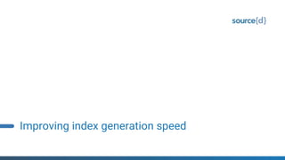 Improving index generation speed
 