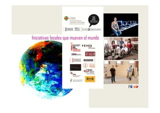 Iniciativas locales que mueven el mundo
 
