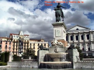 Plaza de Oriente y Teatro de la
Ópera