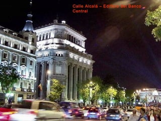 Calle Alcalá – Edificio del Banco
Central