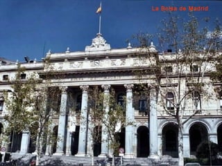 La Bolsa de Madrid