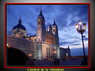 Catedral de la Almudena
 