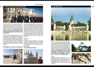 MADRID: FROM AMERICAN TO AMERICAN

Open Mondays

16

Royal Palace and surrounding area

The Palace, built in the 18th century on the orders of the
first king of the Bourbon dynasty (Philip V), houses treasures comparable to other great European palaces. The
surrounding urban landscape is very representative of
Madrid’s colourful history and contains such emblematic
building and gardens as the: Plaza de Oriente, Teatro
Real (Royal Theater), Almudena Cathedral, Campo
del Moro Gardens, Monastery of the Encarnación and
Sabatini Gardens.
The gates of the Royal Palace are the venue for the Relevo Solemne de la Guardia Real (the Solemn Changing
of the Royal Guard) a re-enactment of a ceremony that
used to take place during the reigns of Alfonso XII and Alfonso XIII. It takes place at midday on the first Wednesday
of each month (excluding July, August and September,
and on days of official acts of state or during inclement
weather) with a total of 429 military staff and 105 horses
taking part.
Every Wednesday from 11 am to 2 pm, visitors can also
see the Relevo de la Guardia en la Puerta del Prínci-

THE RETIRO PARK

pe del Palacio Real (the Changing of the Guard at the
Prince’s Gate of the Royal Palace) -excluding days of the
Solemn Changing of the Guard and official acts of state
or during inclement weather. Dressed in regal uniforms,
each “post” (consisting of 2 foot soldiers and 2 riders on
horseback) falls into formation in front of the Puerta del
Príncipe (Prince’s Gate) to the musical accompaniment
of fife and drum. The Presentation of Credentials is one
of the most solemn acts in the life of a diplomat where
the sending Head of State presents the new Ambassador
to the King. The ceremony involves 377 members of the
Royal Guard.
h C/ Bailén, s/n
f Ópera
k WINTER (October-March) Monday to Saturday from
9:30 am to 5 pm. Sundays from 9 am to 2 pm. SUMMER
(April-September) Monday to Saturday from 9 am to 6
pm. Sundays from 9 am to 3 pm. May be closed for official acts of state.
b 914 548 800
+info: www.patrimonionacional.es

Built in the 17th century during the reign of Philip IV, this is
the most important (historically and artistically speaking)
of all the parks in Madrid and is one of the most beautiful
city parks in the world. The park was originally home to a
complex of buildings that comprised a large palace, and
a garden with a host of features: hermitages, grottos, covered paths, ponds, etc. Its most attractive and unrivaled
features are the Cecilio Rodríguez Gardens, the Alfonso
XII Monument, the Retiro Lake, the ruins of the San Isidoro Hermitage, the Velázquez Palace, the Crystal Palace, the Fountain of the Fallen Angel, the Ciprés Calvo
trees (Bald Cypress), and the Alcachofa Fountain.
f Retiro
k WINTER (from October to March): from 7 am to 10 pm
(gates start to open at 6 am, with all gates open by 7 am
and closing starts at 9:30 pm, with all gates closed by 10
pm). SUMMER (from April to September): from 7 am to
midnight (closing starts at 11:30 pm, with all gates closed
by midnight).

17

 