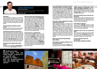 MADRID: FROM AMERICAN TO AMERICAN

30

Adam Bresnick

1966, Huntsville, Alabama
Architect and partner, Estudio Farini-Bresnick, Professor of Studio
Design at EPS (Universidad CEU San Pablo)
Resident since 1990
Why Madrid?
When I was finishing my studies, a lot of new, interesting architecture was being built in Spain. I had
studied Spanish in school so my minimal language
experience combined with my interest in Spanish
architecture made early ‘90’s Madrid an obvious destination.
Is there anything you especially love about
the city?
Madrid as a capital city combines a certain conservative spirit with a real energy, unafraid of change.
Something that surprised you about life here?
What most surprised me is the sense of history. My
first year here, some British friends lived in the building
where Cervantes´s house once stood. Tourists would
stop beneath their windows and talk about Quixote.
Some years later, I lived for 10 years in that same
neighborhood, Barrio de las Letras, where you really
get a sense of the built-up layers of history, that one
lives and works where so many others have before.
What hotels do you suggest to those coming
to visit?
Depending on age and budget: the Room Mate chain
is fun and design-y. Chic and Basic is also great.

Architecturally,
Madrid begins with the
Plaza Mayor, a symbol of
an imperial city
created by Felipe II
and its transformation
into the Golden Age
capital.

Where do you like to take visiting friends to eat?
I love the almost fifties ambiance of Casa Salvador on
Calle San Marcos, with the waiters in white jackets,
as if Hemingway were to enter at any moment. I start
with their buñuelos de bacalao (cod puff pastries) and
then have their de-boned rabo de toro for my main
dish. Another favorite is Pereira (Calle Cervantes)
for Galician food (pulpo, great filloas for dessert). For
more contemporary food, Antipodes on Calle San
Agustín combines Spanish dishes with sushi and a fusion of traditional and international flavors -their solomillo is excellent, as is the tartar (made from salmon
and tuna or the more traditional steak).
Favorite tapas bars or neighborhoods?
For great finger food: El Sur on Calle Torrecilla Leal,
for their huevos estrellados, ropa vieja, and croquetas. In summer, Las Vistillas is always a popular stop
for a salad and tortilla followed by a walk through
the Plaza de Oriente to Palazzo for a gelato. For a
breakfast at the counter or an afternoon snack (merienda) in the upstairs tea-room, the Mallorquina in
the Puerta del Sol is a personal favorite. Estado Puro
in the Plaza de Neptuno is a newly designed space
by the young architects James & Mau and great for
tapas and a red wine.

CaixaForum

As an architect, what do you think are the most
emblematic buildings or monuments in Madrid?
Architecturally, Madrid begins with the Plaza Mayor,
a symbol of an imperial city created by Felipe II and
its transformation into the golden age capital. From
there, the Paseo del Prado is the best of the city,
combining fountains (Cibeles, Neptuno, Apolo), with
museums (Prado, Thyssen and the Reina Sofia just
beyond). The intervention by Herzog and de Meuron
at the CaixaForum underlines the sense of layering
times, the new and the old successfully interlocking
in the modern city.
Do you have a favorite neighborhood for strolling
and looking at architecture?
Madrid continuously surprises me; aside from the
favorite standbys of the Austrias or La Latina, or the
elegance of Chamberí, I also like to visit the new
neighborhoods with the projects organized by the
EMV (Empresa Municipal de la Vivienda) which are
authentic laboratories for new housing (projects by
Thom Mayne, FOA, MRDRV, Aranguren y Gallegos
etc.). I like to see how they are aging, how the
neighbors have changed the buildings, and how the
architecture responds, or not, to their needs; the
inhabitants are not always enthusiastic about these
designs.
Where to go for the best of Spanish design?
Vinçon, Simsum.
What museums and cultural institutions do you
recommend to visitors?
First and foremost, I recommend the Prado, one of
the greatest museums in the world. Fortunately living

Hotel Room Mate Óscar

in Madrid in such a short distance one can visit the
Thyssen, CaixaForum and Reina Sofía. The Foundation of the College of Architects (COAM) has a
great mini-exhibition space to see design and architecture. An off-the beaten track favorite is the Casa
de Lope de Vega, an authentic 17th century interior,
in the Barrio de las Letras.
What should Americans keep in mind when visiting the city?
Keep eyes and ears wide open, and learn about a new
place with all five senses, fully experiencing a different culture. Walk the city; get a sense of how the city
of today is layered upon yesterday’s.
A few options for a night out ?
To start, a drink at Glass Bar and then, for a really
special evening, dinner at Arce, where the chef Iñaki
Camba tailors the meal to your whims. Then a drink,
or more, in the Chueca neighborhood.
Something a visitor can see or do any day of the
week?
Have a great café con leche, with a pincho de tortilla.
Take a walk through the Retiro Park. Catch the number 27 bus and see the city’s north-south axis from
the Atocha train station up to the Plaza Castilla.
An event or episode that shows the
city at its best?
Arco, San Isidro, La Verbena de la Paloma.

Arce

31

 