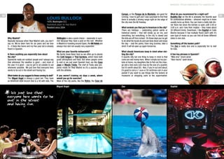 MADRID: FROM AMERICAN TO AMERICAN

32

Louis Bullock
1976, Washington D.C.
Basketball player for Real Madrid
Resident since 2004

Why Madrid?
Basically because when Real Madrid calls, you don’t
say no. We’ve been here for six years and we love
it – it feels like home and my five-year old is already
fluent in Spanish.

Wellington is also a good choice – especially in summer because they have a pool on the roof. Whether
in Madrid or traveling around Spain, the NH Hotels are
always nice and not usually very expensive.

Is there anything you especially love about
the city?
Spaniards really are outdoor people and I always say
that whenever the weather is good – and most of
the year it is good – you’ve got to sit outside to eat
whenever possible. We just love that everyone here
wants to be out in the street and having fun.

What are your favorite restaurants?
My family loves Asian food so we often go to places
like Café Saigon or Thaï Gardens, which have both
great atmosphere and food. But when people come
to visit or we just want Spanish food, we like Casa
Juan or Mesón Txistu. The chef at Txistu also prepares meals for Real Madrid so it’s a popular place
with the athletes.

What hotels do you suggest to those coming to visit?
The Miguel Ángel is always a good bet. They have
an American-style brunch that is a hit with kids. The

If you weren’t training six days a week, where
would you go for exercise?
Most of the city parks, like the Retiro, the Casa de
Miguel Ángel

We just love that
everyone here wants to be
out in the street
and having fun.

Campo, or the Parque de la Montaña, are good for
running. I love to golf and I was surprised to find that
there is actually a driving range right on the edge of
the city near the A6 freeway.
What reminds you that you’re American in the city?
There are holidays – celebrating patron saints or
historical events – that still sneak up on me, and
everything, but everything, in the city is closed and
the kids are off from school. On those days you’ve got
to do what the locals do and just slow down and enjoy
the day – visit the parks, have long lunches, take a
stroll. It will all open up again tomorrow.
What should Americans keep in mind when visiting the city?
It sounds silly but one thing to keep in mind is that
coins are real money here. When I empty out my pockets at home, my daughters like to fish out the change and a two-euro coin may be the size of a quarter,
but it’s worth about $3. Also, if you’re out and about,
it’s good to carry a 1 euro or 50 centimes coin in your
pocket if you want to use things like the lockers at
museums or shopping carts at the supermarket.

Zoo

What do you recommend for a night out?
Buddha Bar on the A6 is probably the favorite spot
for professional athletes – whoever might be in town
usually turns up there. You can have a really late dinner there too since the kitchen is open until 2:30 or
3:00 a.m. and I love their mojitos – they make about
20 different kinds. Downtown, I like Kapital on Calle
Atocha because it has multiple floors each with it’s
own type of music so you can find all these different
vibes in one club.
Something off the beaten path?
The Zoo is really nice and is especially fun to visit
for kids.
A few key phrases in Spanish?
“Más vino” (more wine)
“Bien hecho” (well-done)

Kapital

33

 