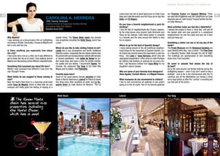 MADRID: FROM AMERICAN TO AMERICAN

Photo: Arthur Elgort

38

CAROLINA A. HERRERA
1969, Caracas, Venezuela
Creative Director of fragrances Carolina Herrera,
and partner Baby Deli, Madrid
Resident since 2001
Why Madrid?
I was working on a documentary film on bullfighting
and living in Seville. Eventually, I moved to Madrid and
fell in love with the city.
Is there anything you especially love about
the city?
I had come here a lot as a child, but it was different to
get to know the city as an adult. I love walking around
Madrid and discovering all the different neighborhoods.
Something that surprised you about life here?
Mostly I was surprised how different it was from the
city I thought I knew.
What hotels do you suggest to those coming to
visit?
Near the Teatro Real there is a charming small hotel
called Casa de Madrid, which is filled with art and
antiques and really gives the feeling of staying in a

private home. The Room Mate chain has several
nice properties including the Hotel Oscar, which has
a pool.
Where do you like to take visiting friends to eat?
Landó has a cozy atmosphere and terrific traditional
Spanish cuisine. I especially like the classic starters like
the jamón with pan tumaca (bread rubbed with tomato)
or huevos estrellados. I like Julián de Tolosa for grilled meats (they also have a room for private events).
For paella and rice dishes, I recommend Samm. For
Chinese, the restaurant Tse Yang at the Hotel Villa
Magna and for Italian, I like Pulcinella.
Favorite tapas bars?
Some of my usual places include Jurucha on Calle
Ayala in Barrio Salamanca, Lateral on Plaza de Santa
Ana (they have other locations as well), and La Vaquería Suiza on Calle Blanca de Navarra. The La

Hotel Oscar

The Room Mate
chain has several nice
properties including
the Hotel Oscar,
which has a pool.

Latina area has lots of great tapas bars on Calle Cava
Baja and Calle Almendro and the Plaza de la Paja like
Delic and El Viajero.
Do you have a favorite neighborhood or park for
strolling?
I love the feel of neighborhoods like Chueca, especially the shop-dense area around Calle Almirante and
Plaza de las Salesas. Calle Santa Isabel in Lavapiés
is a favorite and the area around the Rastro is also
fun to explore.
Where to go for the best of Spanish design?
I enjoy poking around in the old traditional neighborhood shops for the essentials of Spanish fashion. Calle Toledo has several stores that specialize in just one
thing – like Lobo or Casa Hernanz, which only sell
alpargatas (espadrilles). I often shop on Calle Pontejos
for ribbons and feathers or patches for my son’s clothes. I get flamenco clothes from Casa Maty for my
daughter’s dance classes.
Who are some of your favorite local designers?
Alma Aguilar, Carmen March, and Miguel Palacio.
What museums do you recommend to visitors?
I like to visit commercial art galleries to see what’s
going on in the art world. Two of my favorite galleries

Lateral

are Travesía Cuatro and Espacio Mínimo. There
are also lots of galleries near the CaixaForum on Calle
Alameda and on Calle Doctor Forquet behind the Reina Sofia Museum.
What activities make you feel like a Madrileño?
I always tell people to have a “local day” and get off
the beaten path and lose yourself in a unexplored
neighborhood. Go into the cafes and bars for a beer
and just hang out.
Something a visitor can see or do any day of the
week?
The Prado Museum and the Botanical Gardens are
open almost every day. See a movie – the Cine Doré
is a beautiful theater. Walk through the city at night.
The buildings are spectacularly lit and everything
looks even more beautiful.
An event or episode that shows the city at
its best?
Go to the area around Las Ventas bullring during the
bullfighting season – even if you don’t want to see a
bullfight. Just to be in the environment with the TV
cameras and all the Madrileños out having a drink
and a tapa before or after the “corrida” is exciting and
you feel part of the action.

Tse Yang

39

 