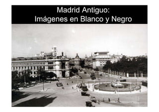 Madrid Antiguo:
Imágenes en Blanco y Negro
 