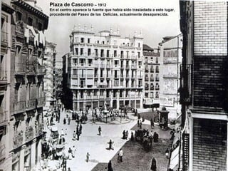Plaza de Cascorro  – 1912 En el centro aparece la fuente que había sido trasladada a este lugar, procedente del Paseo de las  Delicias, actualmente desaparecida. 