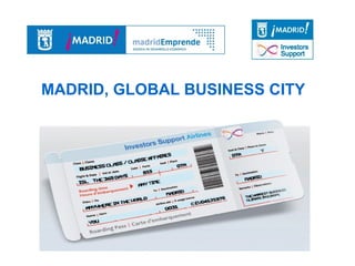MADRID, GLOBAL BUSINESS CITY
 