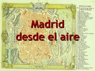 Madrid
desde el aire
 