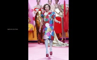 Agatha Ruiz de la Prada
 
