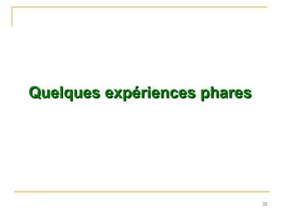 Quelques expériences phares 