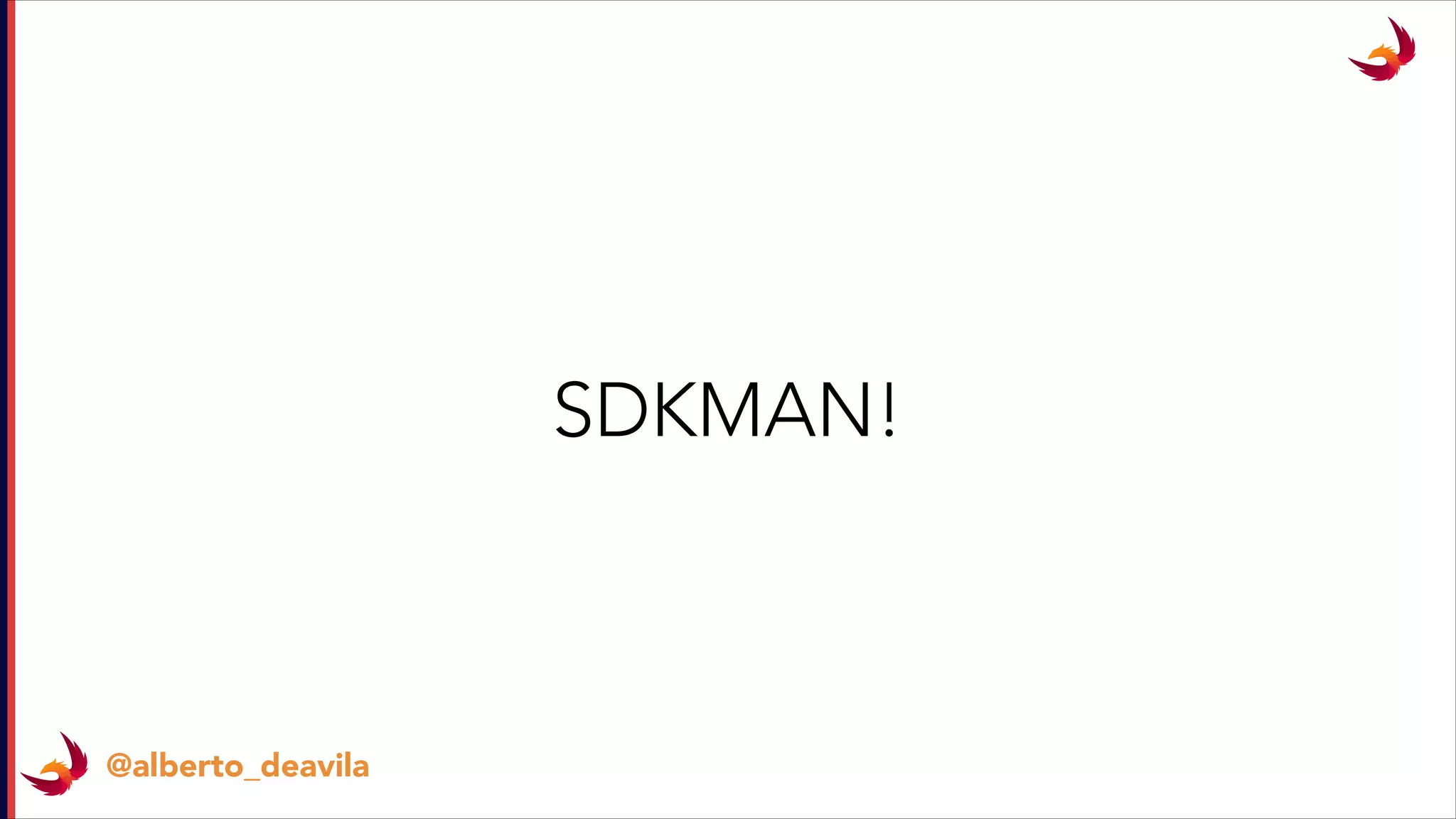 @alberto_deavila
SDKMAN!
 