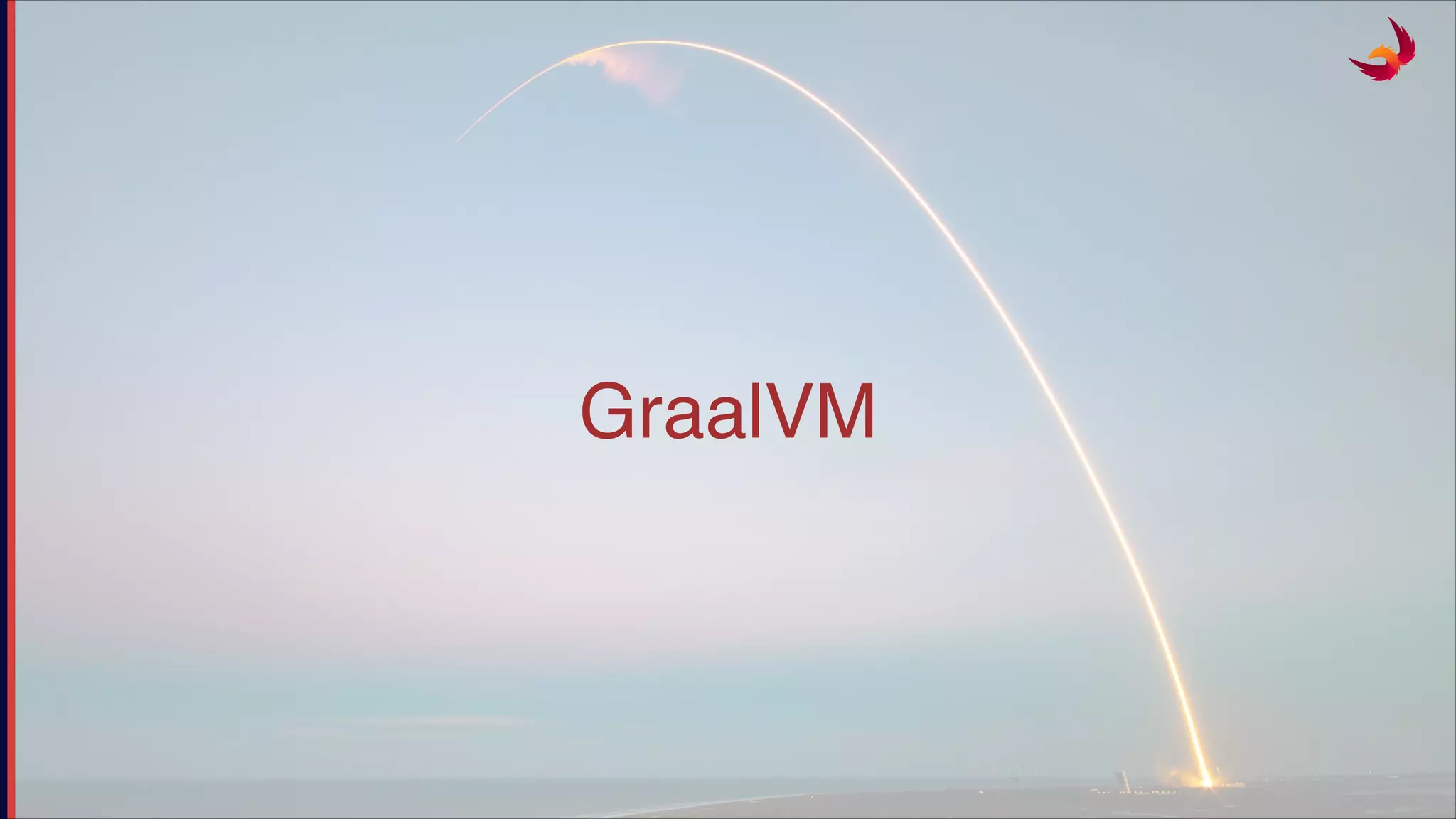 GraalVM
 