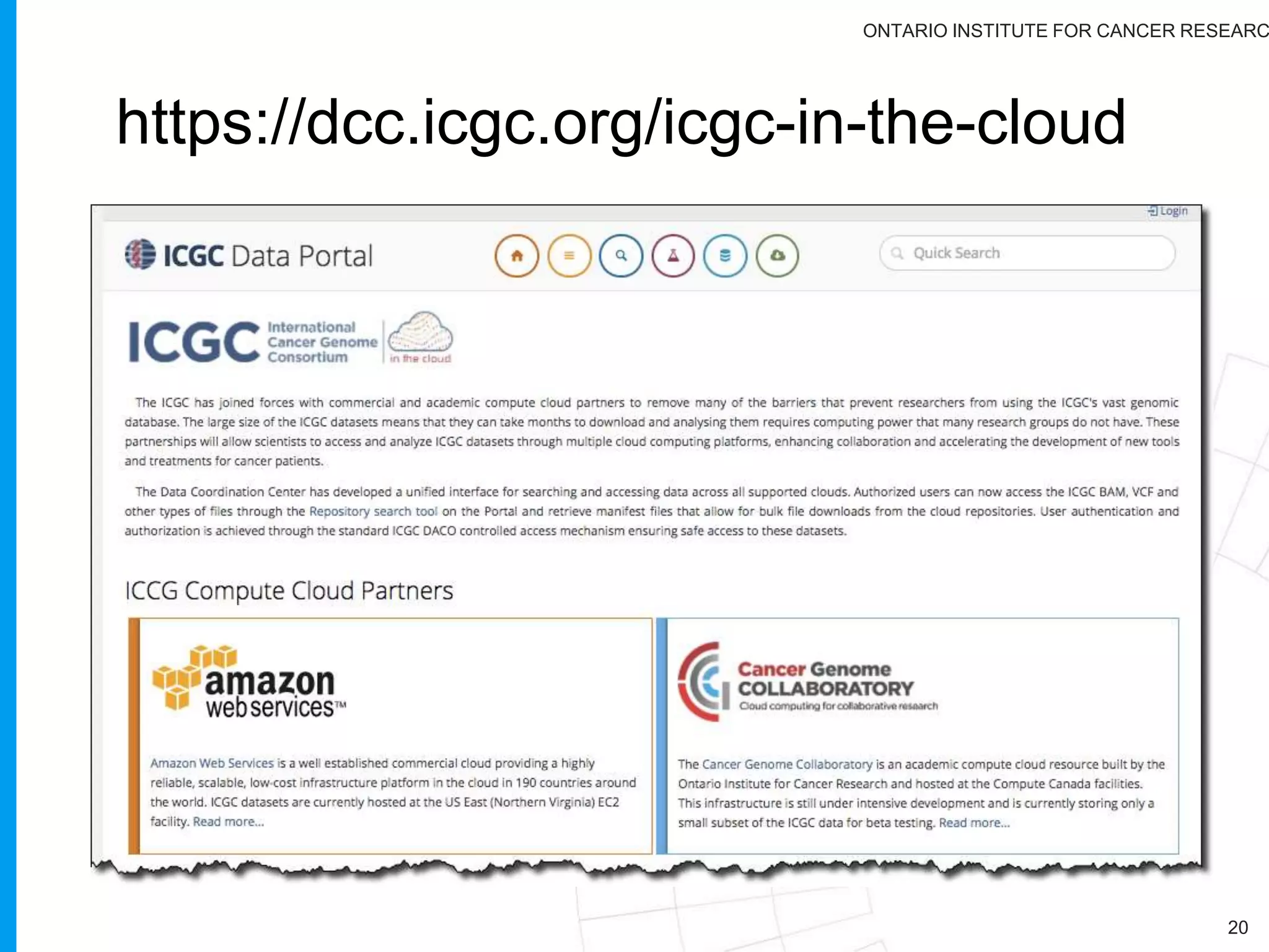 ONTARIO INSTITUTE FOR CANCER RESEARC
ICGC Data Coordinating Centre:
dcc.icgc.org
20
 